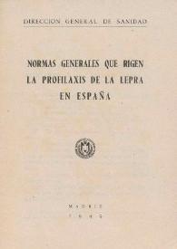 Normas generales que rigen la profilaxis de la lepra en España / Antonio Cordero | Biblioteca Virtual Miguel de Cervantes