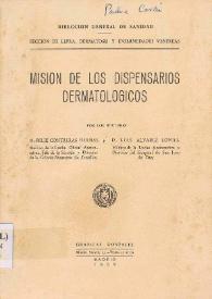 Misión de los dipsensarios dermatológicos / por los doctores Félix Contreras Dueñas y Luis Álvarez Lovell | Biblioteca Virtual Miguel de Cervantes