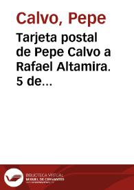 Portada:Tarjeta postal de Pepe Calvo a Rafael Altamira. 5 de enero de 1911