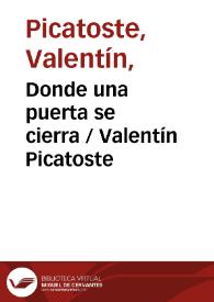 Portada:Donde una puerta se cierra
 / Valentín Picatoste ; editor literario Pilar Vega Rodríguez