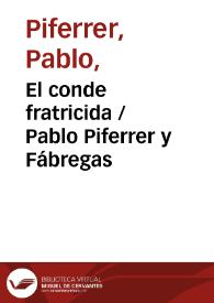 Portada:El conde fratricida
 / Pablo Piferrer y Fábregas ; editor literario Pilar Vega Rodríguez
 