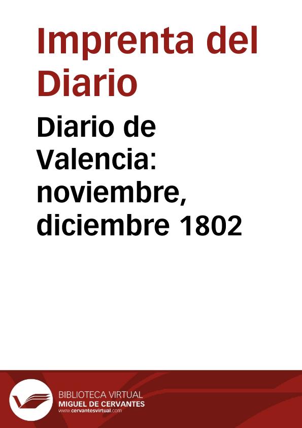 Diario de Valencia: noviembre, diciembre 1802 | Biblioteca Virtual