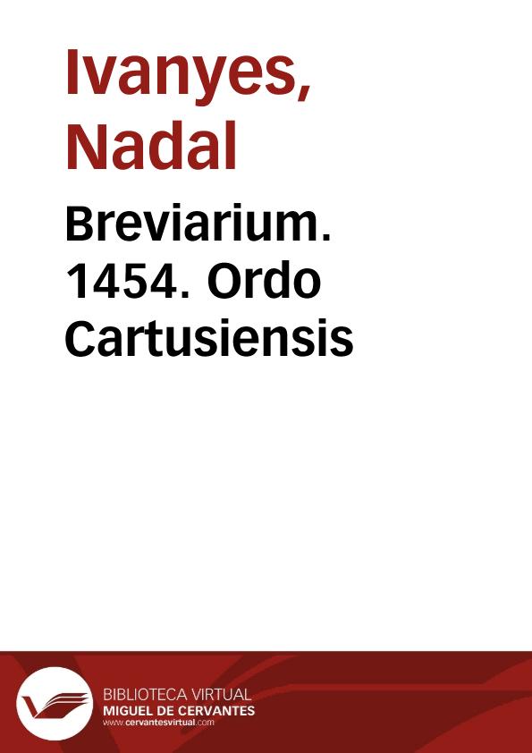 Breviarium. 1454. Ordo Cartusiensis | Biblioteca Virtual Miguel de Cervantes