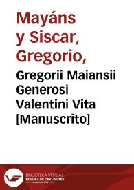 Portada:Gregorii Maiansii Generosi Valentini Vita [Manuscrito]