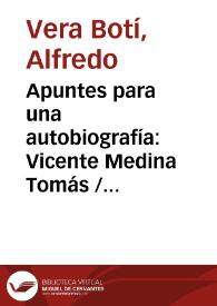 Portada:Apuntes para una autobiografía: Vicente Medina Tomás / Alfredo Vera Botí
