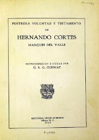 Más información sobre Postrera voluntad y testamento de Hernando Cortés, Marqués del Valle / introducción y notas por G. R. G. Conway