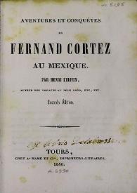 Portada:Aventures et conquêtes  de Fernand Cortez au mexique / par Henri Lebrun