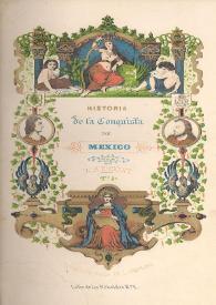 Historia de la conquista de México, con una ojeada preliminar sobre la antigua civilización de los mexicanos, y con la vida de su conquistador Fernando Cortés. Tomo primero / escrita en inglés por W. Prescott ; y traducida al español por Joaquín Navarro | Biblioteca Virtual Miguel de Cervantes