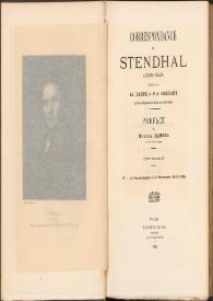 Portada:Correspondance de Stendhal, (1800-1842). Tome troisième / publiée par Ad. Paupe et P.A. Cheramy ; préface de Maurice Barrès