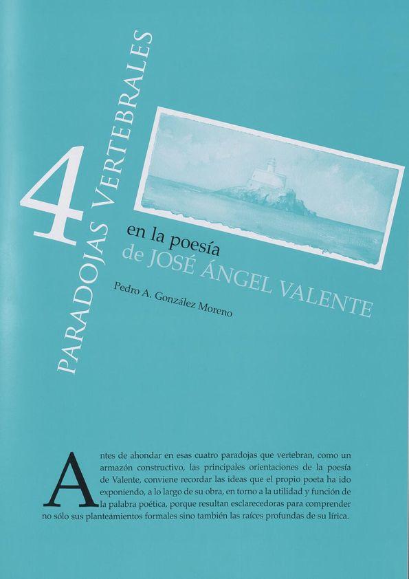 Cuatro paradojas vertebrales en la poesía de José Ángel Valente / Pedro A. González Moreno | Biblioteca Virtual Miguel de Cervantes