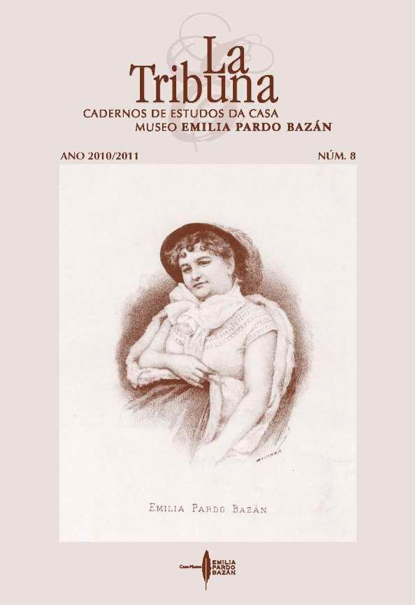 La Tribuna : Cadernos de Estudos da Casa-Museo Emilia Pardo Bazán. Núm. 8, Ano 2010-2011 | Biblioteca Virtual Miguel de Cervantes