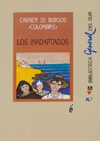 Más información sobre Los inadaptados / Carmen de Burgos "Colombine" ; [introducción José M.ª Artero García]