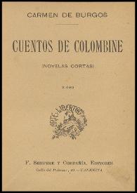Cuentos de Colombine (Novelas cortas) / Carmen de Burgos ; prólogo de Pierrot | Biblioteca Virtual Miguel de Cervantes