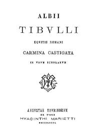 Más información sobre Albii Tibulli equitis romani Carmina Castigata in usum scholarum / Albii Tibulli