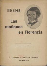 Portada:Las mañanas en Florencia (Estudios sencillos de arte cristiano) / John Ruskin ; traducción de Carmen de Burgos