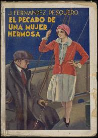 Más información sobre El pecado de una mujer hermosa. (Memorias íntimas de una dama del gran mundo americano: novela / por Javier Fernández Pesquero ; prólogo de Carmen de Burgos (Colombine)