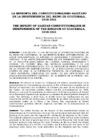 Más información sobre La impronta del constitucionalismo gaditano en la Independencia del Reino de Guatemala, 1810-1821 / Arturo Taracena Arriola, Juan Carlos Sarazúa Pérez