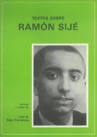Portada:Textos sobre Ramón Sijé / edición y notas de: José A. Sáez Fernández ; prólogo de Manuel Molina