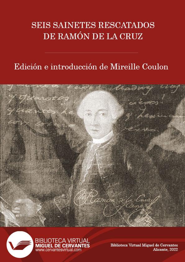 Seis sainetes rescatados de Ramón de la Cruz / edición e introducción de Mireille Coulon | Biblioteca Virtual Miguel de Cervantes