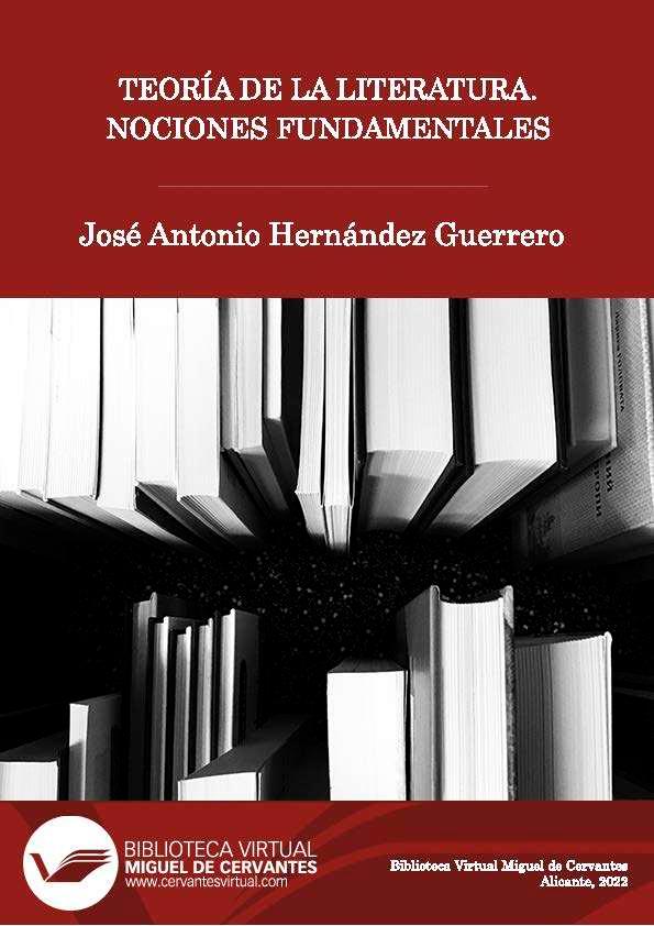 Teoría de la literatura. Nociones fundamentales / José Antonio Hernández Guerrero | Biblioteca Virtual Miguel de Cervantes
