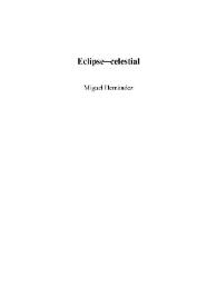 Eclipse-celestial / Miguel Hernández Giner
  | Biblioteca Virtual Miguel de Cervantes