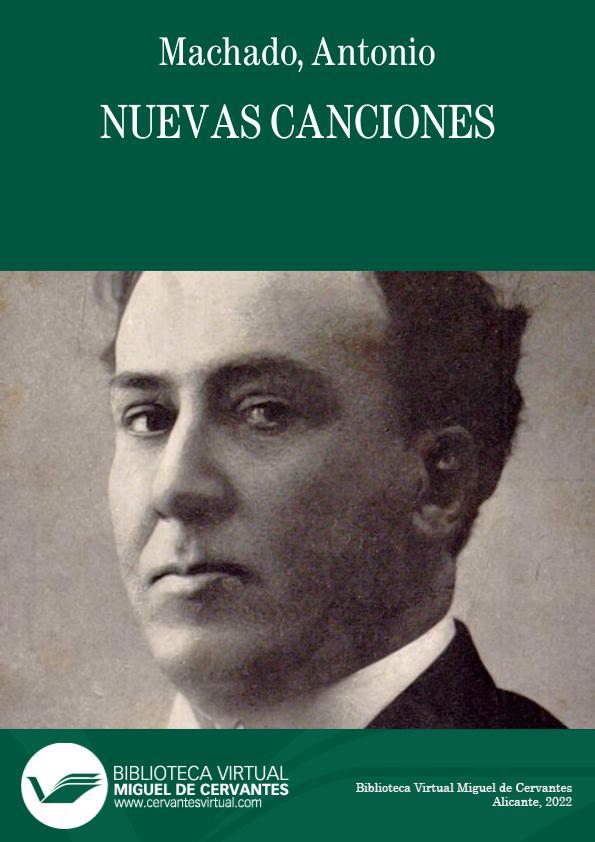 Nuevas canciones / Antonio Machado | Biblioteca Virtual Miguel de Cervantes