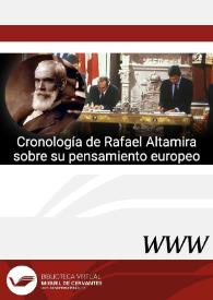 Cronología de Rafael Altamira sobre su pensamiento europeo (Alicante, 1866 - Ciudad de México, 1951) / Ignacio Ramos Altamira | Biblioteca Virtual Miguel de Cervantes