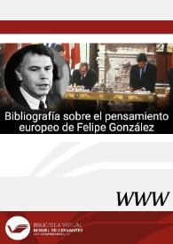 Más información sobre Bibliografía sobre el pensamiento europeo de Felipe González (Sevilla, 1942) / Antonio Moreno Juste y Carlos Sanz Díaz