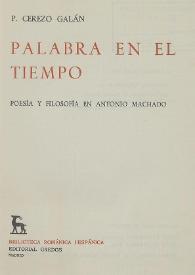 Portada:Palabra en el tiempo: poesía y filosofía en Antonio Machado / P. Cerezo Galán