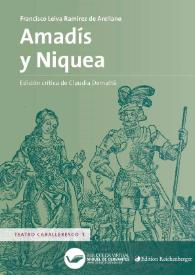 Amadís y Niquea / Francisco Leiva y Ramírez de Arellano; edición crítica de Claudia Demattè | Biblioteca Virtual Miguel de Cervantes