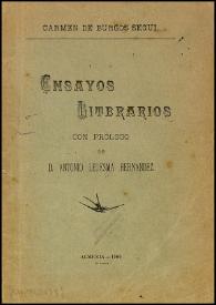 Ensayos literarios / Carmen de Burgos Seguí ; con prólogo de D. Antonio Ledesma Hernández | Biblioteca Virtual Miguel de Cervantes