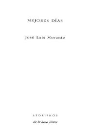 Mejores días / José Luis Morante | Biblioteca Virtual Miguel de Cervantes
