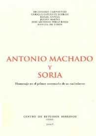 Portada:Antonio Machado y Soria. Homenaje en el primer centenario de su nacimiento
 / Heliodoro Carpintero, Enrique Lafuente Ferrari, Rafael Lapesa Melgar, Julián Marías, José Antonio Pérez-Rioja, Manuel de Terán