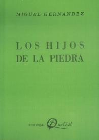 Más información sobre Los hijos de la piedra / Miguel Hernández ; presentación José Sánchez Maldonado ; introducción Luis García Montero