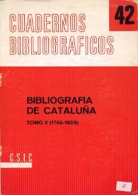 Bibliografía de Cataluña: notas para su realización Tomo II (1766-1820) / por Maria del Carmen Simón Palmer | Biblioteca Virtual Miguel de Cervantes