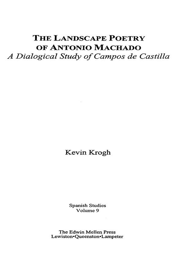 The Landscape Poetry of Antonio Machado: A Dialogical Study of "Campos de Castilla"  / Kevin Krogh  | Biblioteca Virtual Miguel de Cervantes