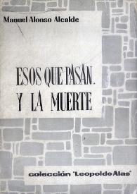 Más información sobre Esos que pasan. Y la muerte / por Manuel Alonso Alcalde