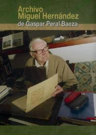 Archivo Miguel Hernández / de Gaspar Peral Baeza | Biblioteca Virtual Miguel de Cervantes