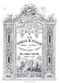 Portada:La Estrella de Villalar, segunda época de los comuneros de Castilla. Novela histórica original  / de Don E. LL. y L. 