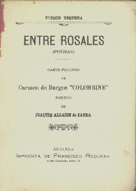 Más información sobre Entre rosales (Poesías) / Fermín Requena ; carta-prólogo de Carmen de Burgos "Colombine"