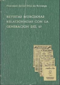 Portada:Revistas murcianas relacionadas con la generación del 27 / Francisco Javier Díez de Revenga