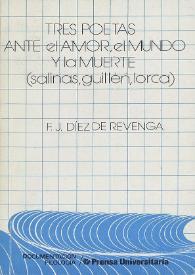 Portada:Tres poetas ante el amor, el mundo y la muerte (Salinas, Guillén, Lorca) / F.  J.  Díez de Revenga