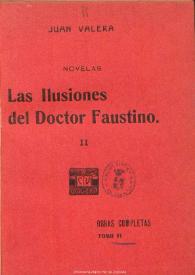 Más información sobre Obras completas de Juan Valera. Tomo 6. Las ilusiones del doctor Faustino : novelas / Juan Valera