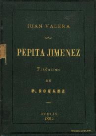 Pepita Jimenez / ein Andalusischer Roman Juan Valera ; rus dem spanischen übersert von Pauline Sdjanz | Biblioteca Virtual Miguel de Cervantes