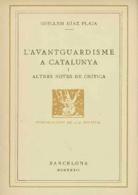 L'avantguardisme a Catalunya i altres notes de crítica / Guillem Díaz Plaja | Biblioteca Virtual Miguel de Cervantes