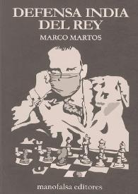 La defensa india del rey / Marco Martos | Biblioteca Virtual Miguel de Cervantes